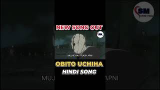 Obito Uchiha New Hindi AMV Song Out anime animehindisong obitouchiha obito tobi animerap [upl. by Ydnes]