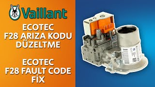 VAİLLANT ECOTEC KOMBİ F28 HATA KODU ARIZA KODU  VAİLLANT ECOTEC BOİLER F28 FAULT CODE  Ошибка F28 [upl. by Amann960]