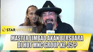 MOMEN LANGKA MASTER LIMBAD AKAN BERSUARA DI HUT MNC GROUP KE35   STAR UPDATE [upl. by Yarahs]