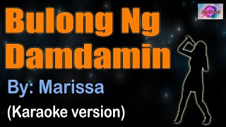 BULONG NG DAMDAMIN  Marissa karaoke vrsion [upl. by Labana]