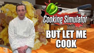 Cooking Simulator But Let Me Cook [upl. by Cram134]