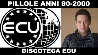 PILLOLE ANNI 902000 DISCOTECHE La storia della discoteca Ecu Rimini [upl. by Evita]