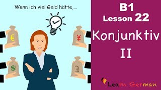 B1  Lesson 22  Konjunktiv II  Wann benutzt man KII  Learn German intermediate [upl. by Lumpkin]