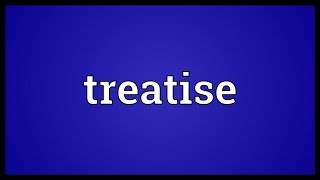 Treatise Meaning [upl. by Enois]