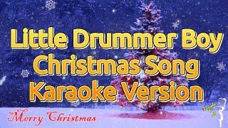 Little Drummer Boy  Christmas Song Karaoke Version [upl. by Pulling277]