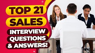 TOP 21 SALES Interview Questions and ANSWERS  How to PASS a Sales Job Interview [upl. by Nalaf933]