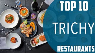 Top 10 Best Restaurants to Visit in Trichy  India  English [upl. by Sheply]