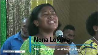 Nona Loloma New Way International Worship Team [upl. by Yenobe]