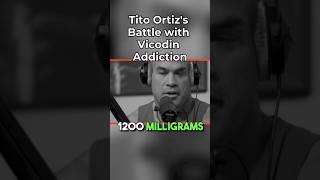 Tito Ortizs Battle with Vicodin Addictionshorts sports podcast miketyson motivation addictive [upl. by Aicekal]