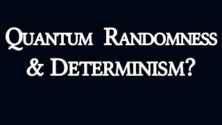 Does Quantum Randomness refute Determinism [upl. by Ahsha377]