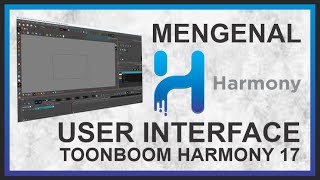 MENGENAL USER INTERFACE TOONBOOM HARMONY 17 [upl. by Letsou613]