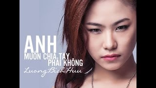 Anh Muốn Chia Tay Phải Không  Lương Bích Hữu Sub [upl. by Gimpel]