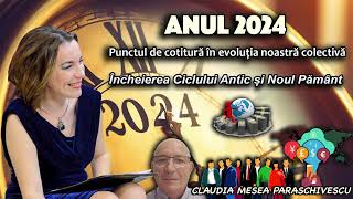 2024  Punctul de cotitura in evolutia noastra colectiva  Incheierea Ciclului Antic si Noul Pamant [upl. by Herrick]