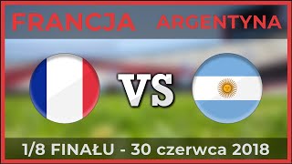 FRANCJA  ARGENTYNA  18 finału  Mistrzostwa Świata  30062018 Piłka nożna [upl. by Teador]