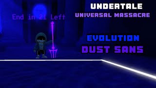 EVOLUTION DUST SANS FIGHT WEAPON DROP Undertale Universal Massacre [upl. by Cindy631]