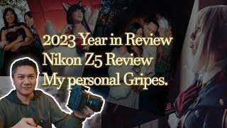 My Year In Review  Nikon Z5 Camera Review amp some gripes to other contentinfluencers out there [upl. by Ainex497]