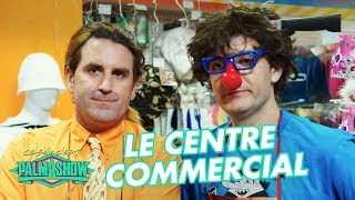 Le centre commercial  Palmashow [upl. by Ellinet]