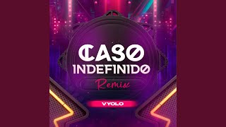 Caso Indefinido Remix [upl. by Einaj586]