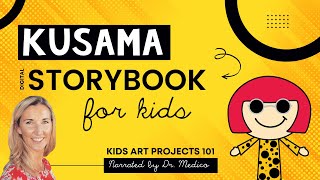 Yayoi Kusama for Kids Narrated Digital Storybook for Art Lessons [upl. by Aldo]