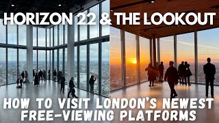 Horizon 22 amp The Lookout  How to Visit Londons Newest Two FreeViewing Platforms [upl. by Drarehs308]