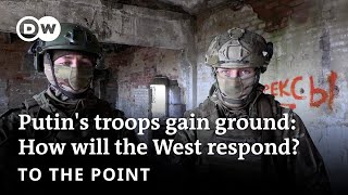 Putins troops gain ground How will Germany and the West respond  To The Point [upl. by Atinram]