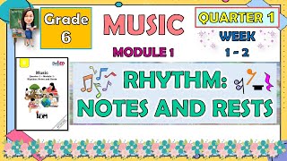 MUSIC 6 QUARTER 1 WEEK 1  2 MODULE 1 RHYTHM NOTES AND RESTS  ADM [upl. by Eanel]