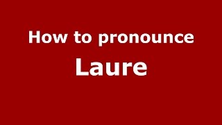 How to pronounce Laure Brazilian PortugueseBrazil  PronounceNamescom [upl. by Sandy]