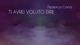 Federica Carta  Ti avrei voluto dire Official Lyric Video [upl. by Meadows115]