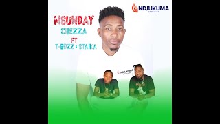 TBozz amp Staika ft Msunday Chezza [upl. by Ecinehs]