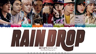 NCT 127 Rain Drop Lyrics 엔시티 127 Rain Drop 가사 Color Coded HanRomEng  ShadowByYoongi [upl. by Ohnuj]