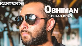 Hridoy Khan  Obhiman  Official Video [upl. by Schulman]