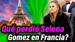 ¿Qué perdió Selena Gomez en Francia ¿Y qué tiene que ver con su ex [upl. by Ideih]