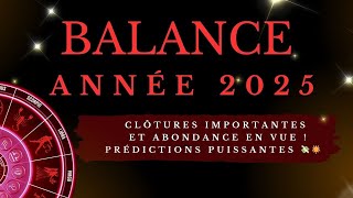 BALANCE 2025 ♎CLÔTURES IMPORTANTES ET ABONDANCE EN VUE  PRÉDICTION PUISSANTES 💸🌟 [upl. by Keare]