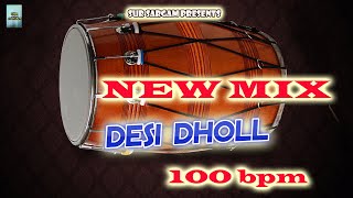 desi dholl new mix rhythm  new desi dholl loops 100 bpm  sur sargam present [upl. by Mcclelland]