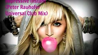 Madonna  Impressive Instant Peter Rauhofer Universal Club Mix [upl. by Binetta]