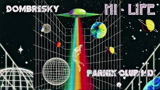 Dombresky  Hi Life  Parnix Club Mix [upl. by Lunneta418]