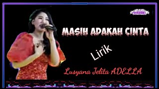 LIRIK  MASIH ADAKAH CINTA  Lusyana Jelita [upl. by Mary703]