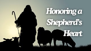 Honoring a Shepherds Heart October 13 2024 [upl. by Aihsi]