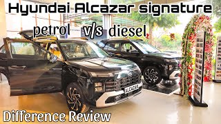 Hyundai Alcazar signature diesel vs signature petrol difference review [upl. by White229]