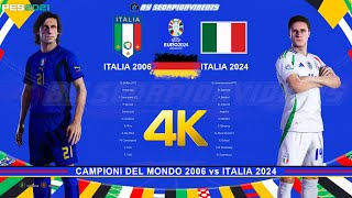 Italia Campione del Mondo 2006 Vs Italia 2024 • UEFA EURO 2024 Germany • PES 2021 4K [upl. by Aitak]