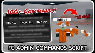 FE  Admin Commands Script Hack  ROBLOX SCRIPTS  Over 100 OP Commands [upl. by Iinden]