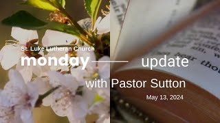 Monday Update with Pastor Sutton  May 13 2024 [upl. by Eilsehc]