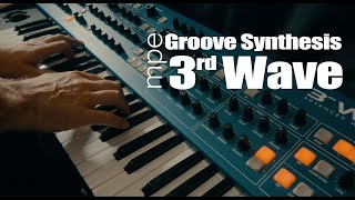 Groove Synthesis  3rd Wave  MPE [upl. by Filemon]