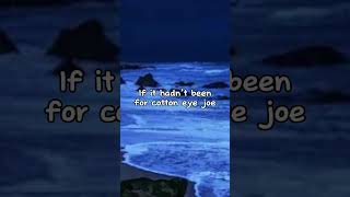 Cotton Eye Joe  Lyrics [upl. by Ynaffik676]