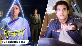 Qatl ke ilzaam mein Muskaan hui arrest  Muskaan  FULL EPISODE 162 starbharat [upl. by Doowle868]