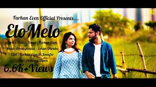 Elo Melo  এলো মেলো  Farhan Even  Bangla New Song  Official Music Video [upl. by Rheingold]