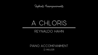 À Chloris by Reynaldo Hahn  Piano Accompaniment in D Major [upl. by Monafo]