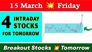 4 Breakout Stocks for tomorrow 💥 15 March 💥 Best intraday Stocks for tomorrow ✔️ Technical analysis [upl. by Fleisher]