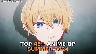 My Top 45 Anime Openings of Summer 2024 Early Ver [upl. by Ahseenyt]