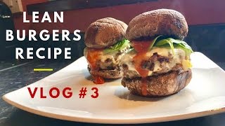 Homemade Lean Burgers Recipe  Vlog 3 [upl. by Sheehan]